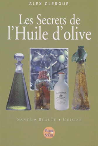 Les Secrets de l'Huile d'olive Clerque, Alex