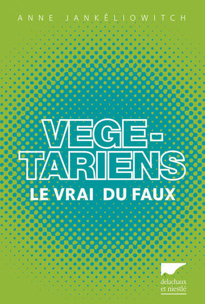 Végétariens, Le Vrai Du Faux