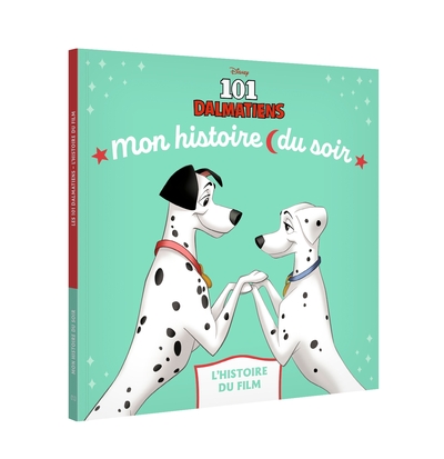 LES 101 DALMATIENS - Mon Histoire du soir - L'histoire du film - Disney