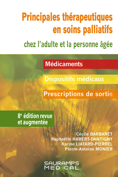 Principales thérapeutiques en soins palliatifs chez l'adulte et les peronnnes âgées 8ed revue et aumentée