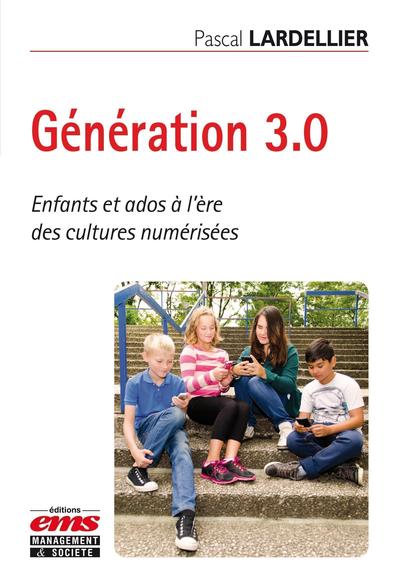 Génération 3.0 - Pascal Lardellier