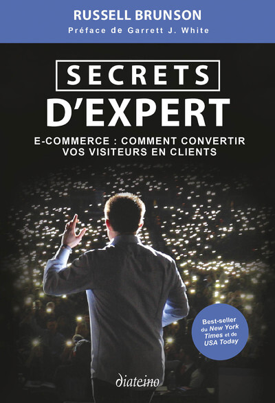 Secrets d'expert - E-commerce : comment convertir vos visiteurs en clients - Russell Brunson