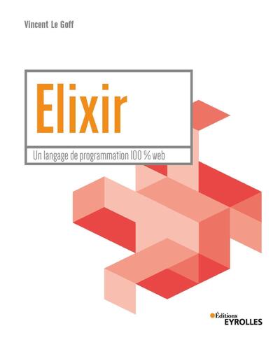 Elixir, Un Langage De Programmation 100 % Web