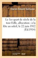 Le premier quart de siècle de la tour Eiffel : allocution prononcée à la fête au soleil,