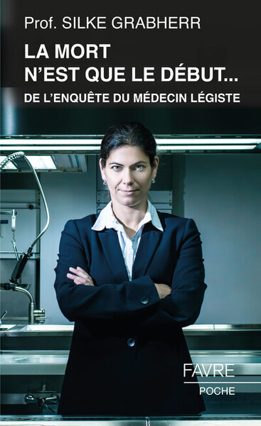 La mort n'est que le début... - De l'enquête du médecin légiste