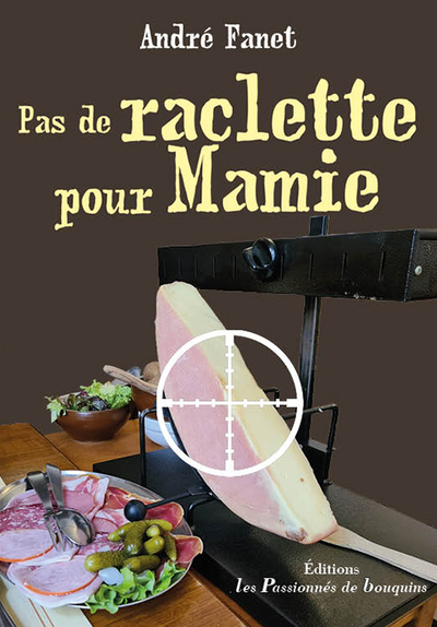 Pas de raclette pour Mamie