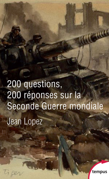 200 Questions, 200 Réponses Sur La Seconde Guerre Mondiale