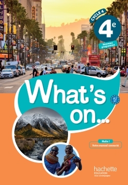 What's on... anglais cycle 4 / 4e - Livre élève - éd. 2017