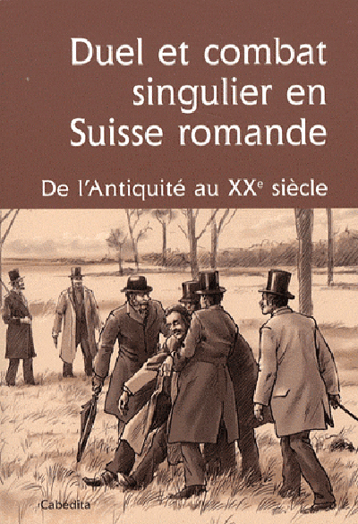 Duel Et Combat Singulier En Suisse Romande - Collectif