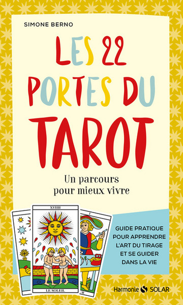 Les 22 portes du tarot. Un parcours pour mieux vivre