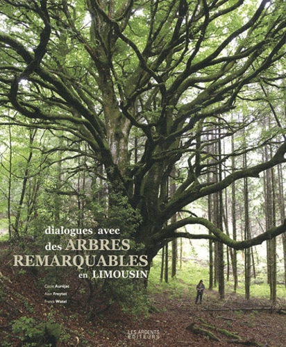 Dialogues avec des arbres remarquables en Limousin