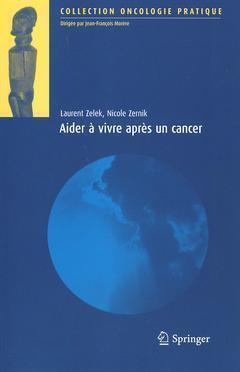 Aider à vivre après un cancer - Laurent Zelek