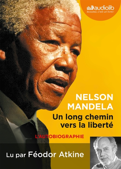 Un long chemin vers la liberté - Nelson Mandela