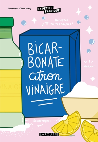 La petite fabrique - Bicarbonate, citron, vinaigre