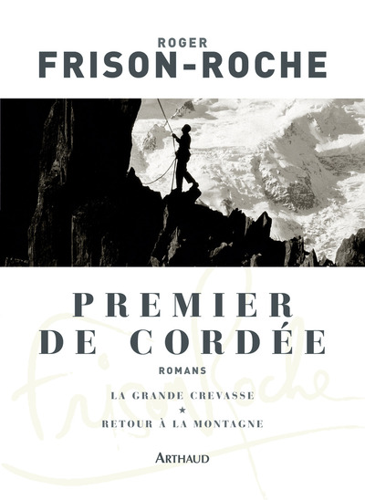 Premier de cordée - La grande crevasse - Retour à la montagne