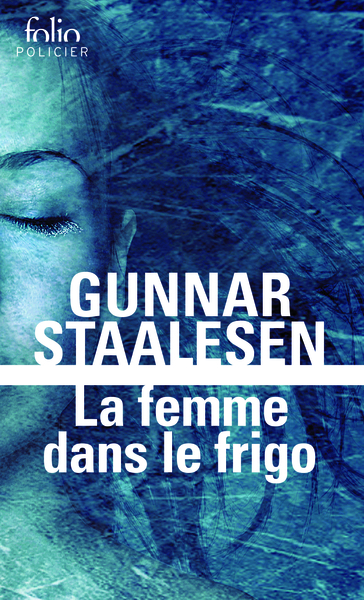 Une Enquête De Varg Veum, Le Privé Norvégien, La Femme Dans Le Frigo, Une Enquête De Varg Veum, Le Privé Norvégien - Gunnar Staalesen