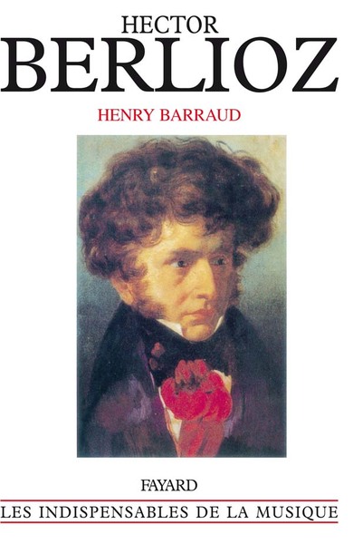 Hector Berlioz - Henry Barraud