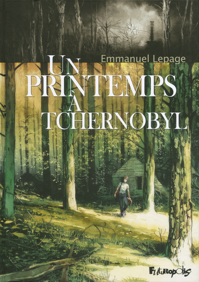 Un printemps à Tchernobyl - Emmanuel Lepage