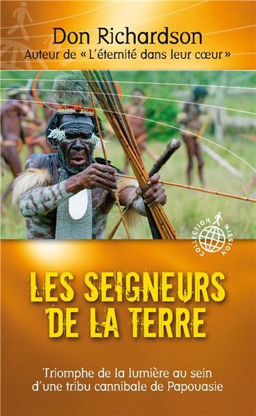 Les Seigneurs De La Terre, Triomphe De La Lumière Au Sein D'Une Tribu Cannibale De Papouasie