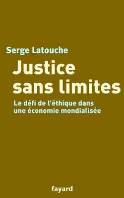 Justice sans limites - Serge Latouche