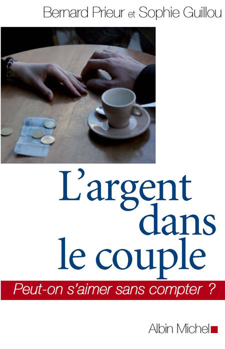 L'Argent Dans Le Couple, Peut-On S'Aimer Sans Compter ?