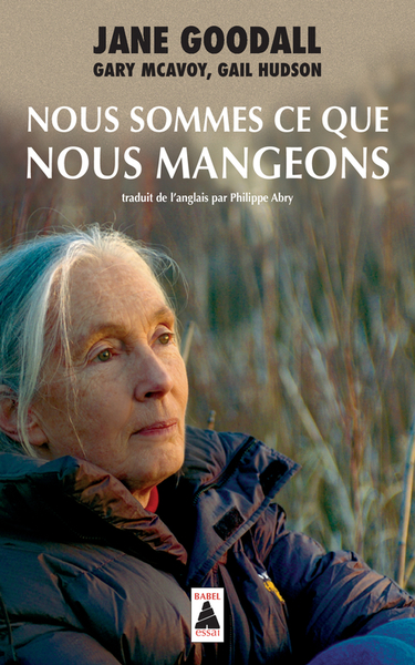 Nous Sommes Ce Que Nous Mangeons - Jane Goodall, Gail Hudson, Gary Mcavoy