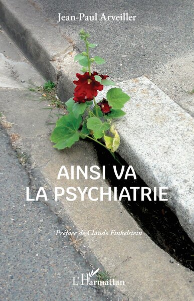 Ainsi va la psychiatrie - Jean-Paul Arveiller