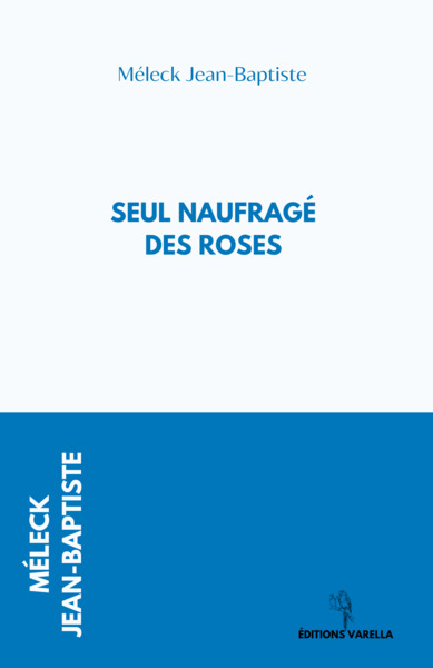 Seul naufragé des roses