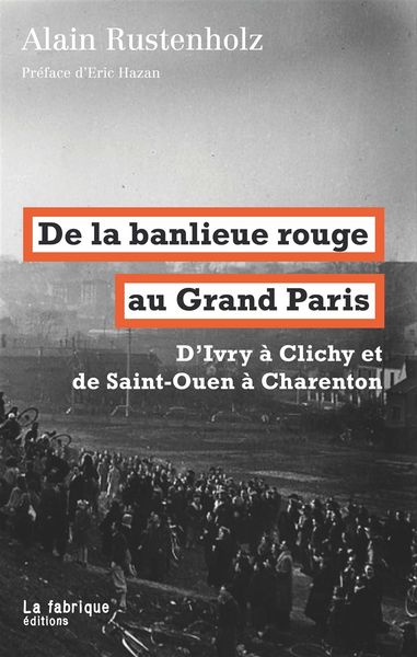 De la banlieue rouge au Grand Paris - Alain Rustenholz