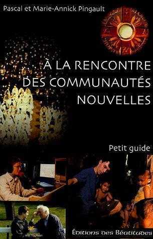 A la rencontre des communautés nouvelles - Pascal Pingault