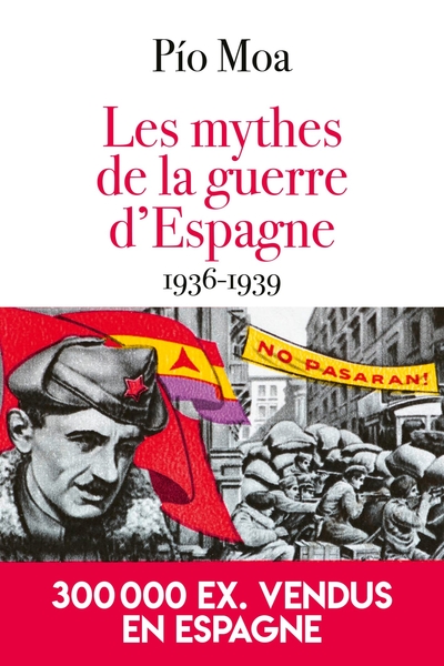 Les mythes de la guerre d'Espagne 1936-1939 - Pio Moa