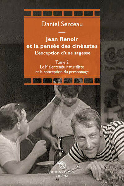 Jean Renoir et la pensée des cinéastes - L'exception d'une sagesse Volume 2