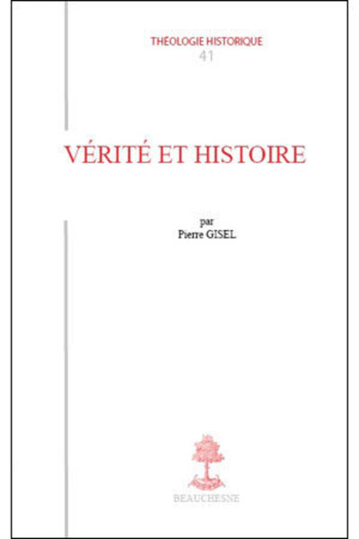 TH n°41 - Vérité et histoire - Pierre Gisel