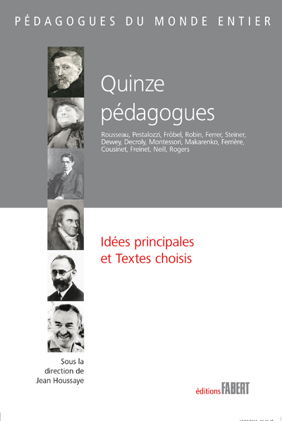 Quinze pédagogues. Idées principales et Textes choisis