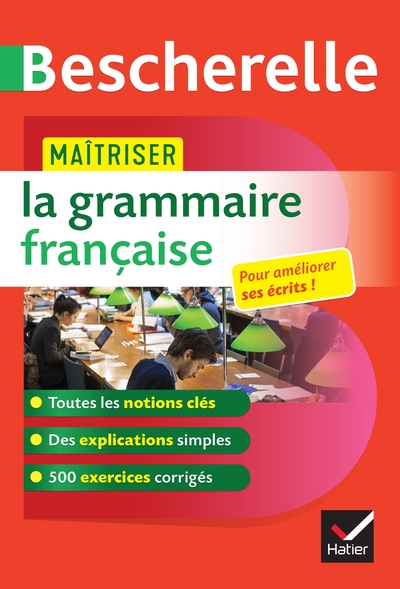 Bescherelle - Maîtriser La Grammaire Française, Avec 500 Exercices Corrigés - Bénédicte Delignon-Delaunay, Nicolas Laurent