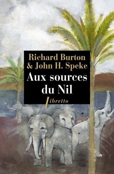 Aux sources du Nil - Richard Francis Burton