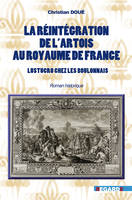 De la réintégration de l’Artois au royaume de France - Christian Doué