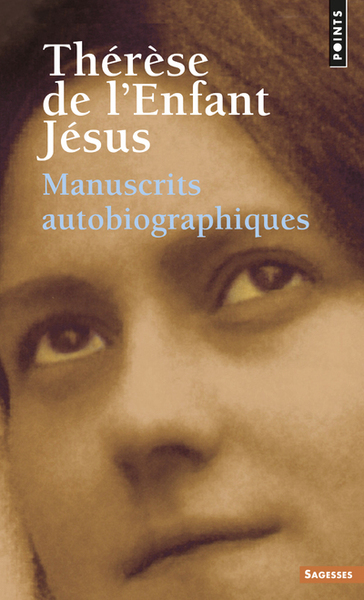 Manuscrits autobiographiques - Thérèse de l'Enfant-Jésus