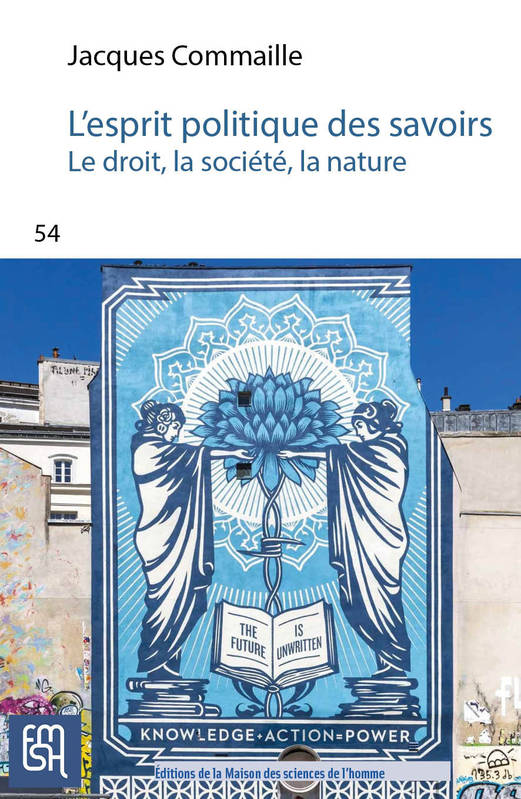 L'Esprit Politique Des Savoirs. Le Droit, La Societe, La Nature : Une  Mise En Perspective