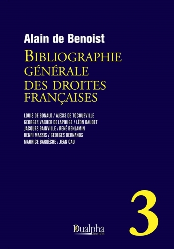 Bibliographie générale des droites françaises – volume 3 - Alain de Benoist