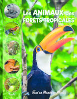 Les animaux des forêts tropicales - Collectif