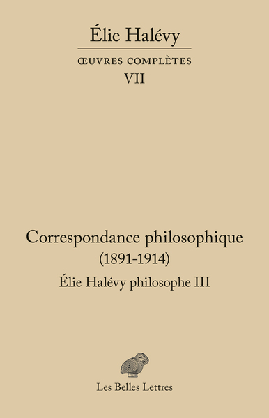 Elie Halévy philosophe - Volume 3 - Élie Halévy