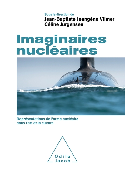 Imaginaires nucléaires - Jean-Baptiste Jeangène Vilmer