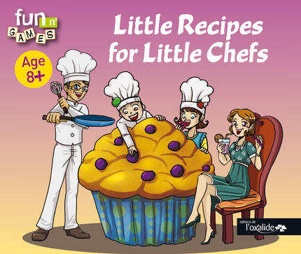 Little recipes for little chefs - Age 8 +