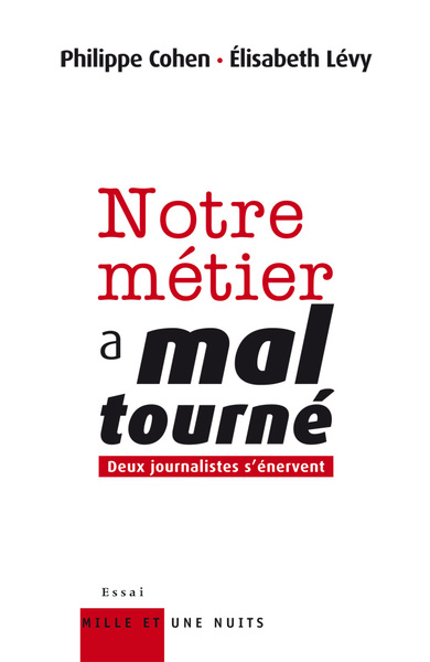 Notre Métier A Mal Tourné / Deux Journalistes S'Énervent, Deux Journalistes S'Énervent