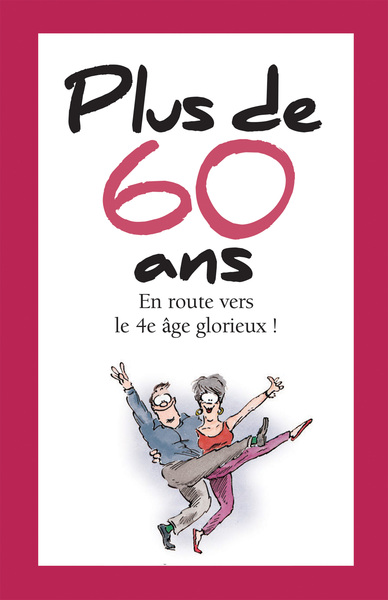 Plus de 60 ans / en route vers le 4e âge glorieux ! - Bill Stott