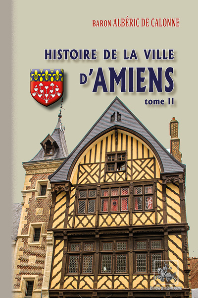 Histoire de la ville d'Amiens - Volume 2