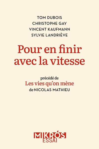 Pour en finir avec la vitesse - Tom DUBOIS, Christophe GAY, Vincent KAUFMANN, Sylvie LANDRIÈVE