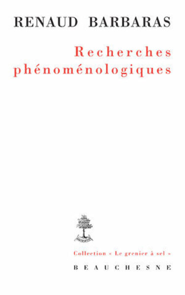 Recherches phénoménologiques - Renaud Barbaras