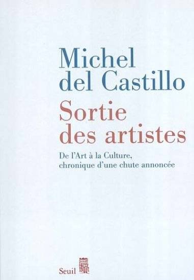 Sortie Des Artistes. De L'Art À La Culture, Chronique D'Une Chute Annoncée, De L'Art À La Culture, Chronique D'Une Chute Annoncée